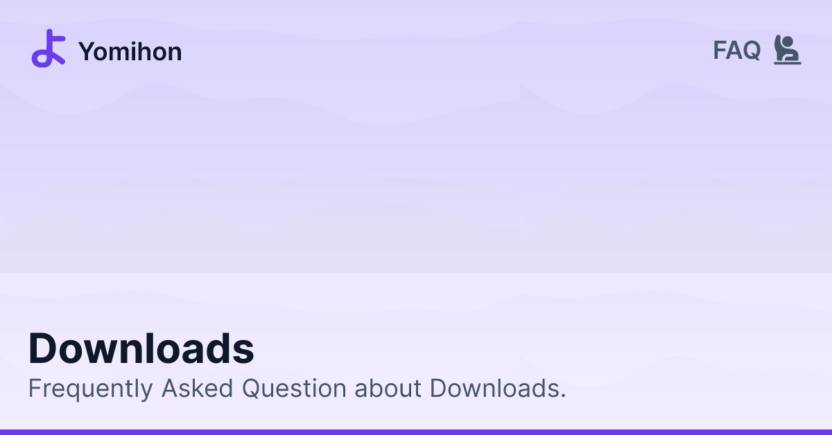 Faq Download Downloads | Frequently Asked Questions